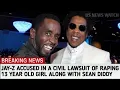 Jay-Z accused in a civil lawsuit of r ping a 13-year-old girl in 2000 along with Sean Diddy Combs