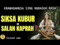 Download Lagu Kramadangsa Sing Ngrasuk Rasa: Siksa Kubur = Salah Kaprah? | Filsafat Jawa Murni