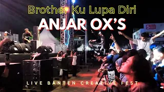 Download ANJAR OX'S - Brother Ku Lupa Diri | Live Banten Creative Fest MP3