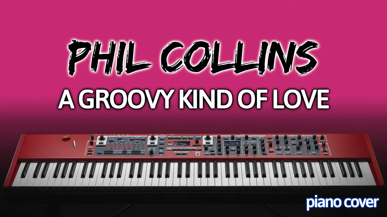 Phil Collins: A Groovy Kind of Love (Piano Cover)