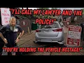 I ll call my lawyer AND the police Illegal Parks