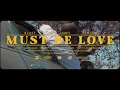 Must Be Love - Blxst \u0026 City James Ft. Ventage