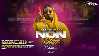old is gold 3 0 non stop remix ek pardesic etc emiway bnatai yo yo honey singh charming boy