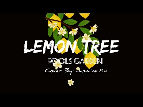 Download MP3 LEMON TREE- Fools Garden/Female Version (Cover by: Jasmine Xu)