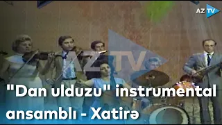 Dan Ulduzu Instrumental Ansamblı Xatirə Şərqilər 
