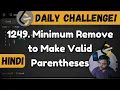 1249 Minimum Remove to Make Valid Parentheses leetcode daily challenge DSA shashwat tiwari