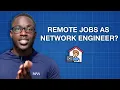 Can you work remote as a Network Engineer