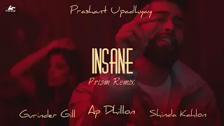 insane ap dhillon gurinder gill shinda kahlon gminxr prism remix