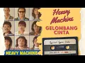Download Lagu Heavy Machine - Gelombang Cinta (Official Lyric Video)