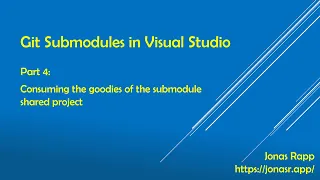 Git Submodules in Visual Studio part 4 - Consuming the goodies of the submodule shared project