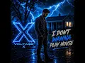 I don't wanna play house
