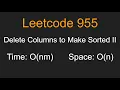 Delete Columns to Make Sorted II - Leetcode 955
