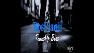 bospianii township boss original mix 
