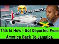 JAMAICAN MAN GOT DEPORTED FROM USA 🇺🇸 BECAUSE HE OVER STAYED HIS VISA AND MORE