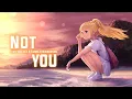 Download Lagu 『Nightcore』Not You - Alan Walker \u0026 Emma Steinbakken【Lyrics】