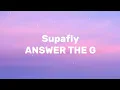 Download Lagu ANSWER THE G - Supafly (Lyrics)