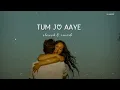 Lagu Tum Jo Aaye Zindagi Main Full Song || Slowed \u0026 Reverb || Rahat Fateh Ali Khan ||  M-Music Channel