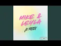Download Lagu Mike \u0026 Leyla (feat. FEOX)