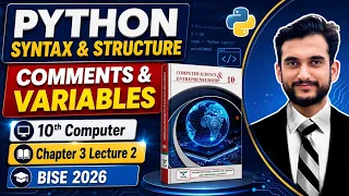 Python Syntax Structure Comments Variables 10th Computer Chapter 3 Lecture 2 BISE 2026