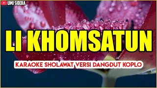 li khomsatun karaoke sholawat versi dangdut koplo cover korg pa 700