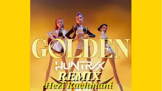 HUNTR X Golden Hezi Rachmani Sunrise Remix 