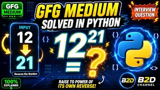 Raise to Power of Its Own Reverse GFG Python Solution Brute Force to Optimal DSA Interview