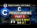 C Programming Part 5 User Input in C scanf Hindi Tutorial for Beginners