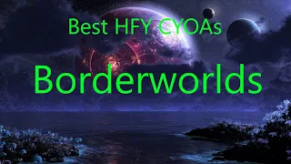 Best HFY CYOA s Borderworlds