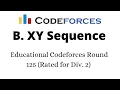 Educational Codeforces Round 125 Div 2 B XY Sequence Problem solution solution with CPP code
