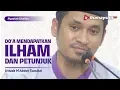 Riyadhus Shalihin : Do'a Agar Mendapatkan Ilham \u0026 Petunjuk - Ustadz M Abduh Tuasikal