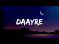 Daayre (Lyrics) Full Song | Arjit Singh | Dilwale