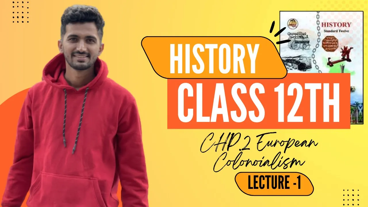 Lecture 1 | History | Chapter 2 | European Colonialism | Class 12 | Hsc | Explanation |