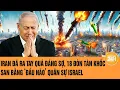 Download Lagu Toàn cảnh Thế giới: Iran ra tay quá đáng sợ, 18 đòn tàn khốc san bằng ‘đầu não’ quân sự Israel