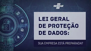 Lei Geral de Proteção de Dados - LGPD