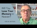 Download Lagu Will You Lose Your Memory in Heaven?