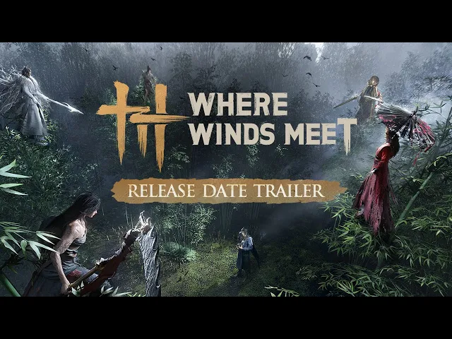 Where Winds Meet - Release Date Trailer
