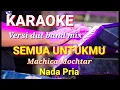 Download Lagu SEMUA UNTUKMU - Machica Mochtar | Karaoke dut band mix nada pria | Lirik