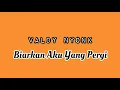 Download Lagu Valdy Nyonk - Biarkan Aku Yang Pergi | (Lirik)