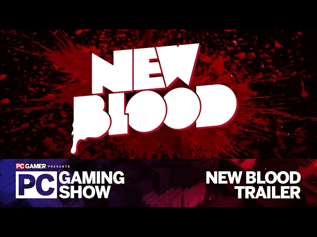 New Blood teasers | PC Gaming Show E3 2021