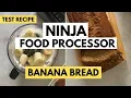 Banana Bread Test with the Ninja Food Processor