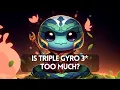 Download Lagu Is Triple Gyro 3* Too Much?