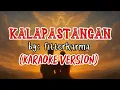 Lagu Kalapastangan | Fitterkarma (Karaoke)