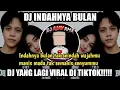Lagu DJ INDAHNYA BULAN TAK SEINDAH WAJAHMU MANIS MADU TAK SEMANIS SENYUMMU REMIX FULL BASS VIRAL TIKTOK 