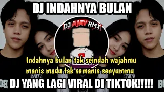 dj indahnya bulan tak seindah wajahmu manis madu tak semanis senyummu remix full bass viral tiktok 
