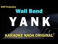 Download Lagu Wali Band - Yank (Karaoke Version) Karaoke Pria