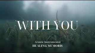 Calm Piano With You Peaceful Music For Stress Relief Focus Healing Breathe And Let Go 