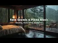 Download Lagu Healing Rain \u0026 Piano Music for Sleep | Relax Instantly, Relieve Anxiety - Drift into Peaceful Sleep