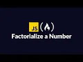 FreeCodeCamp Factorialize a Number Solution JavaScript Solution