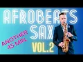 Lagu Afrobeats Saxophone vol.2 - another 45 minutes of my Afrobeats Saxophone Music