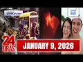 Lagu 24 Oras Express: January 09, 2026 [HD]
